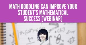 Does math doodling have a purpose? Join us as we discuss how to make your budding artist into a confident mathematician.